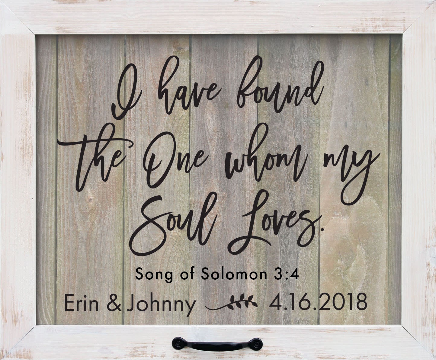 I have found the one whom my souls loves sign, Song of Solomon 3:4 Sign, Wedding Gifts, Wedding Decor, Rustic Wedding Sign, Acrylic Sign